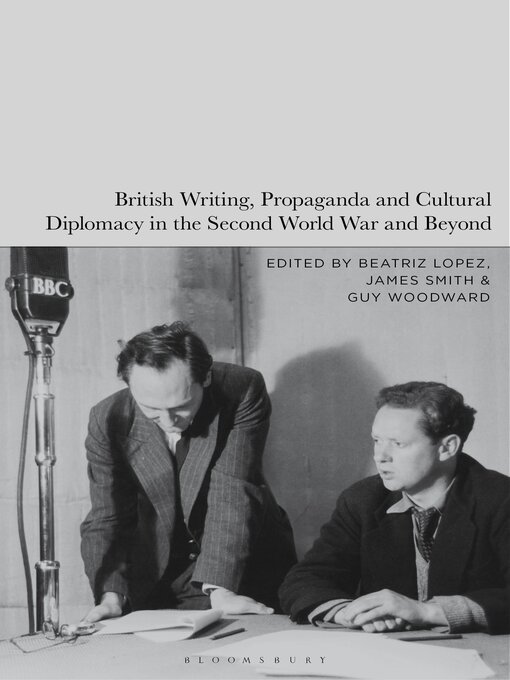 Title details for British Writing, Propaganda and Cultural Diplomacy in the Second World War and Beyond by Beatriz Lopez - Wait list